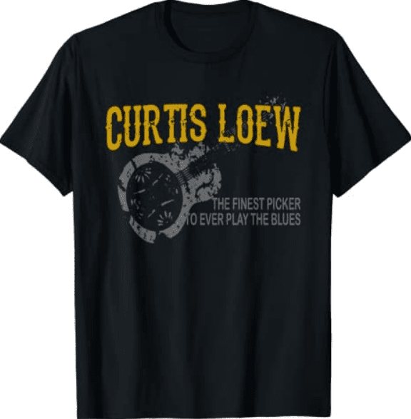 Curtis loew the finest picker to ever play the blues t-shirt